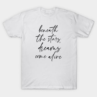 Beneath the Stars, Dreams Come Alive T-Shirt